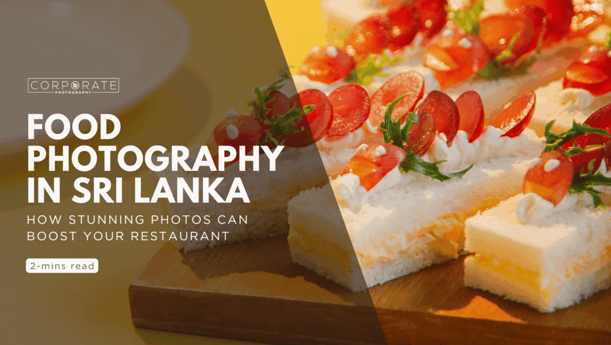Why Every Restaurant in Sri Lanka Needs Professional Food Photography?