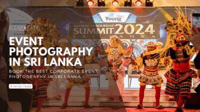 Here’s Why Your Next Corporate Event in Sri Lanka Needs Professional Photography