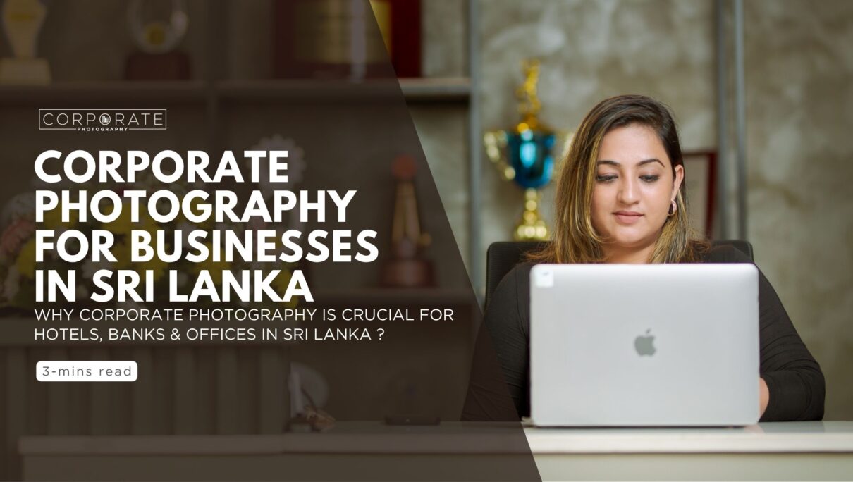 How Professional Corporate Photography Transforms Sri Lankan Businesses